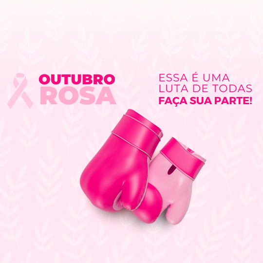 Outubro Rosa. Previna-se do câncer de mama.